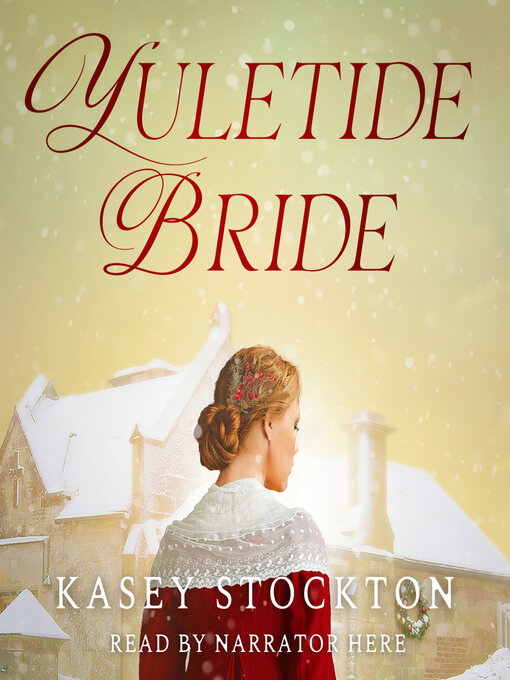 Title details for Yuletide Bride by Kasey Stockton - Available